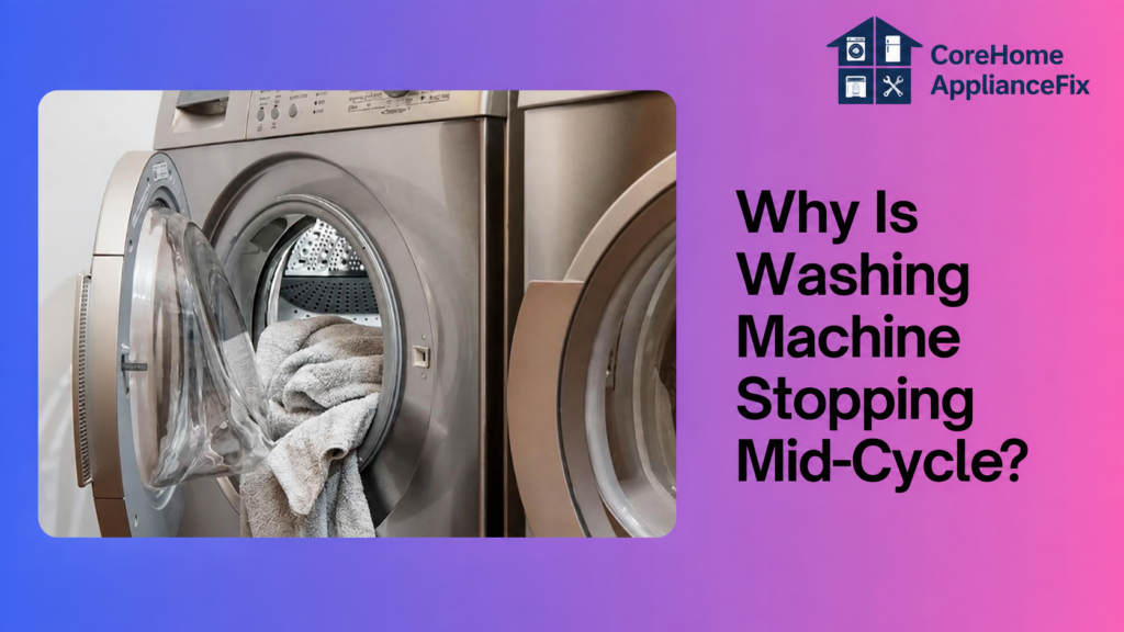 Why Is Washing Machine Stopping Mid-Cycle?
